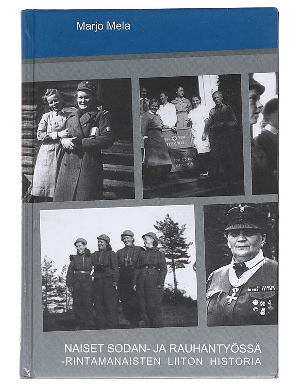 Naiset sodan- ja rauhantyössä : Rintamanaisten liiton historia 1980-2005 - Marjo Mela - Historiakirjat - 10105551633 - 0