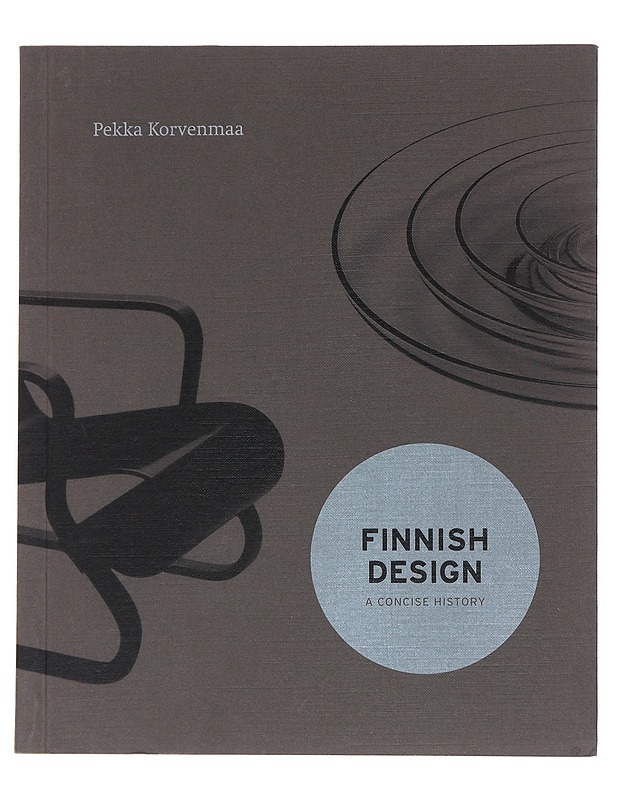 Finnish design : a concise history - Korvenmaa, Pekka - Historiakirjat - 10105551654 - 0