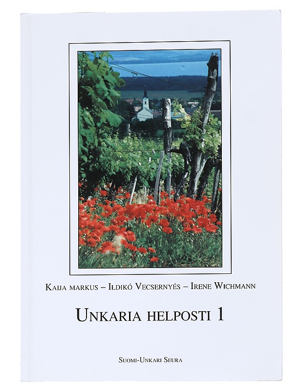 Unkaria helposti. 1, Unkarin alkeisoppimateriaali - Markus, Kaija - Tietokirjat ja oppaat - 10105551684 - 0