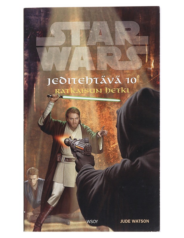 Jeditehtävä. 10, Ratkaisun hetki - Watson, Jude - Fantasia- ja scifi - 10105551700 - 0