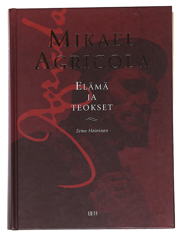 Mikael Agricola : elämä ja teokset - Simo Heininen - Elämäkerrat ja muistelmat - 10105551722 - 0