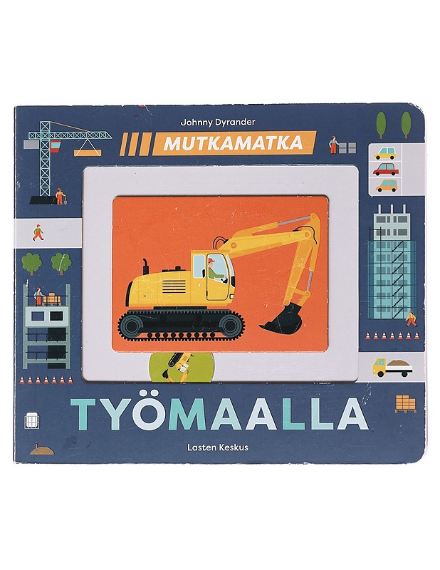 Työmaalla - Dyrander, Johnny - Lastenkirjat - 10105551740 - 0