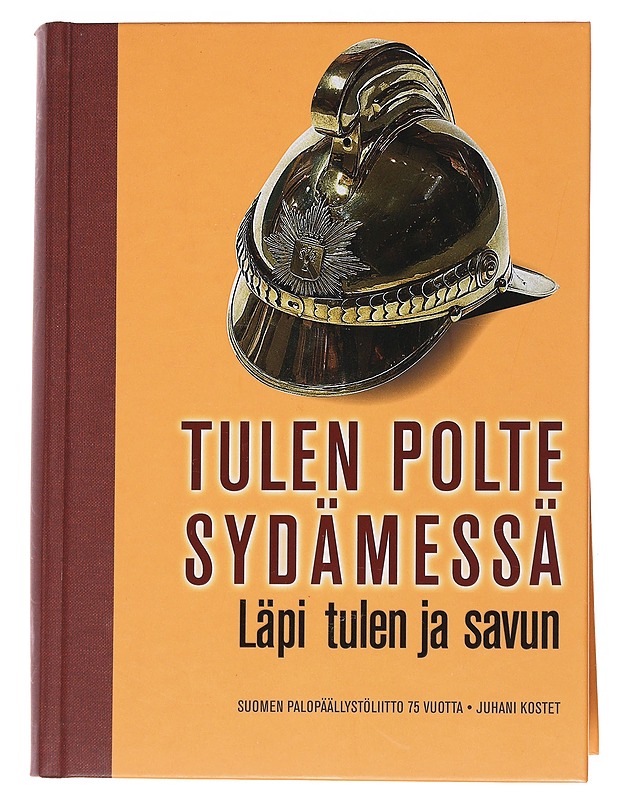 Tulen polte sydämessä : läpi tulen ja savun : Suomen palopäällystöliitto 75 vuotta - Juhani Kostet - Historiakirjat - 10105551771 - 0