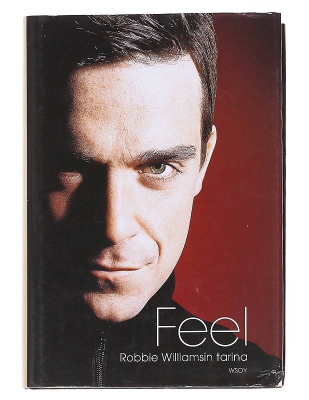 Feel : Robbie Williamsin tarina - Heath, Chris - Elämäkerrat ja muistelmat - 10105551791 - 0