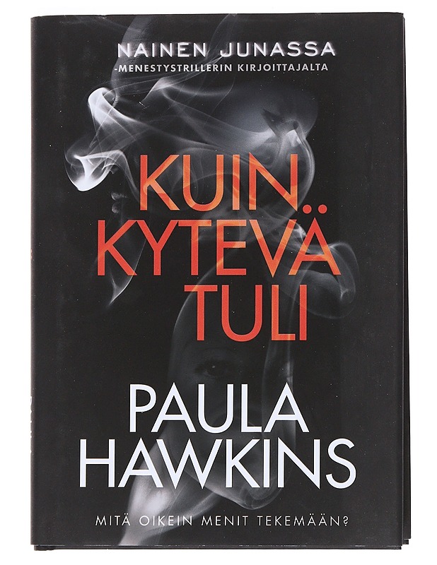 Kuin kytevä tuli - Hawkins, Paula - Romaanit ja novellit - 10105551806 - 0