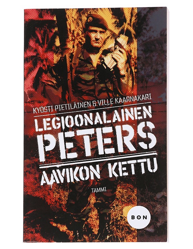 Legioonalainen Peters : aavikon kettu - Pietiläinen, Kyösti - Elämäkerrat ja muistelmat - 10105551817 - 0