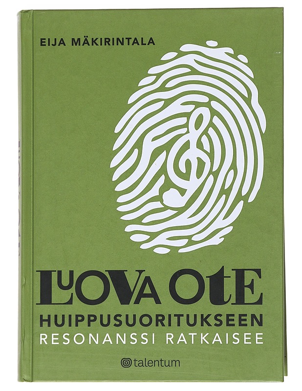 Luova ote huippusuoritukseen : resonanssi ratkaisee - Eija Mäkirintala - Tietokirjat ja oppaat - 10105551815 - 0