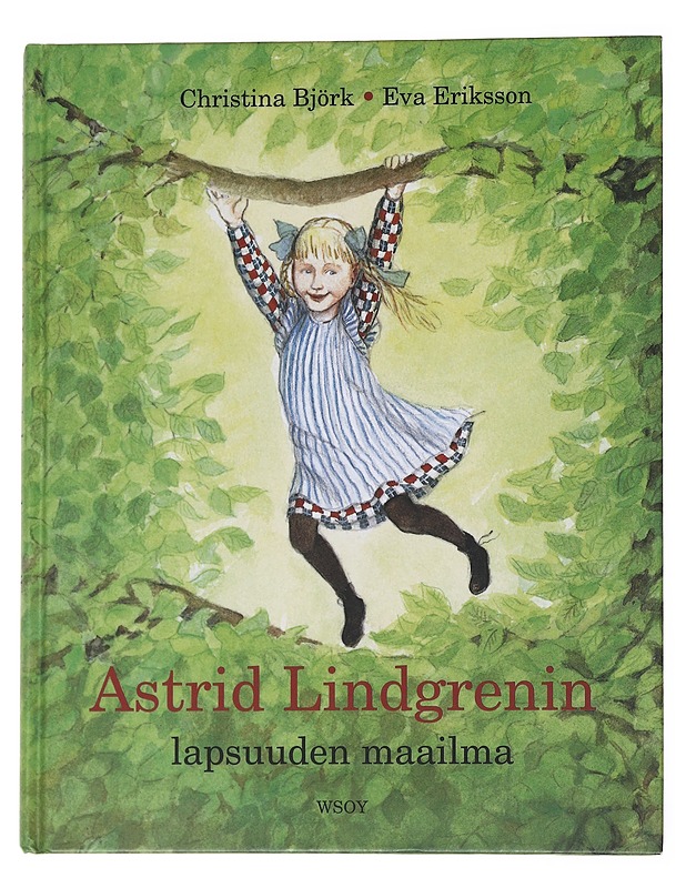 Astrid Lindgrenin lapsuuden maailma - Björk, Christina - Lastenkirjat - 10105551850 - 0