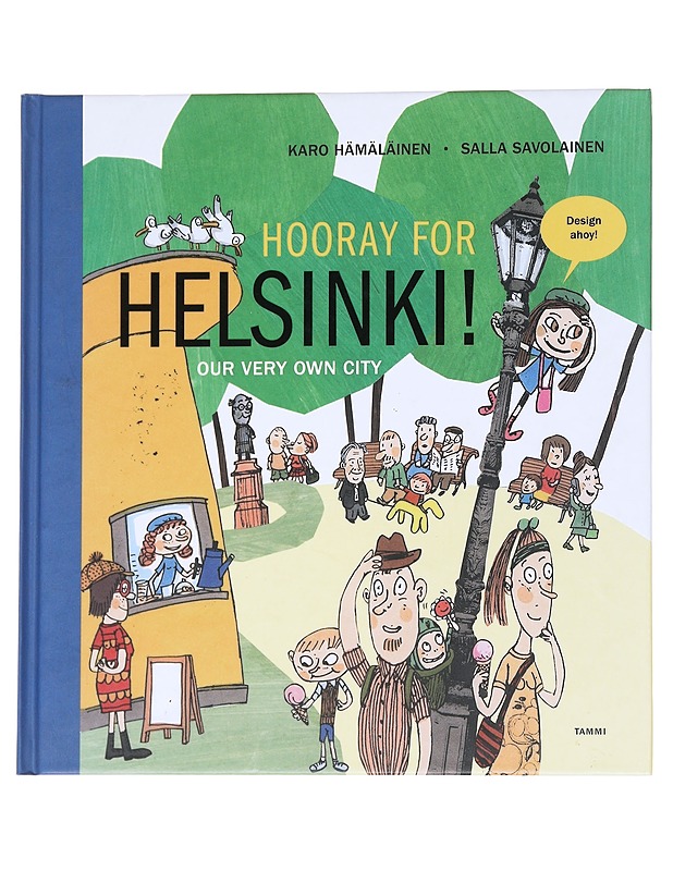 Hooray for Helsinki! : our very own city - Hämäläinen, Karo - Lastenkirjat - 10105551861 - 0