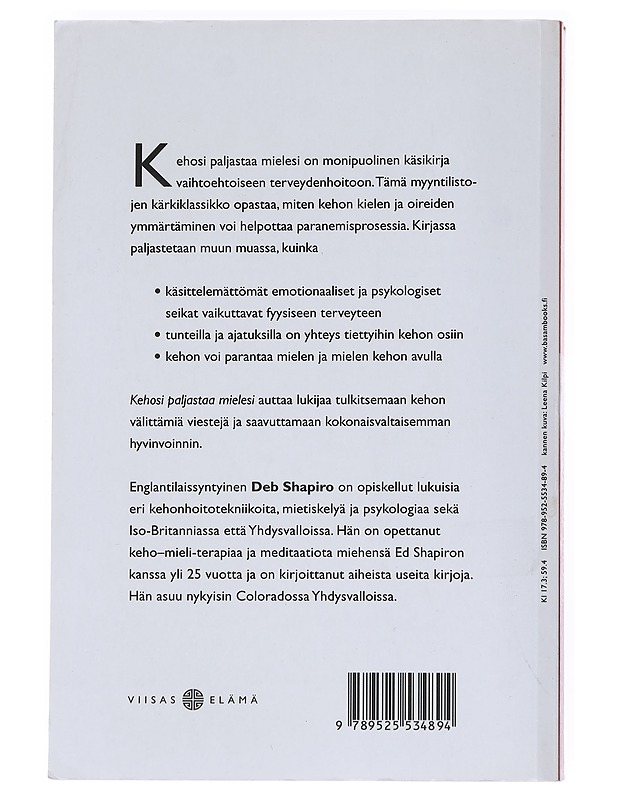 Kehosi paljastaa mielesi : mitä oireesi ja sairautesi kertovat sinusta? - Shapiro, Deb - Tietokirjat ja oppaat - 10105551876 - 1