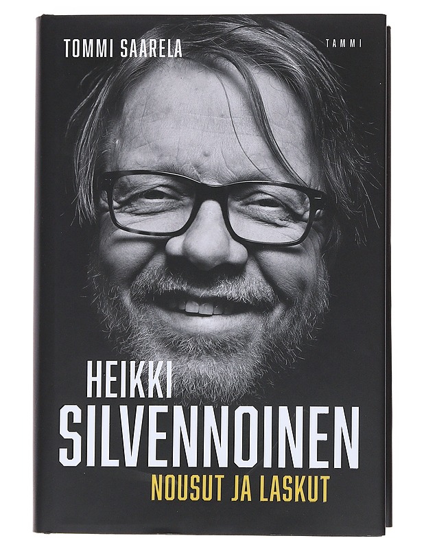 Heikki Silvennoinen : nousut ja laskut - Tommi Saarela - Elämäkerrat ja muistelmat - 10105551883 - 0