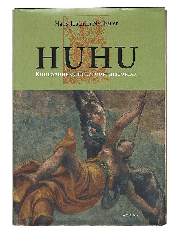Huhu : kuulopuheen kulttuurihistoriaa - Neubauer, Hans-Joachim - Historiakirjat - 10105551890 - 0