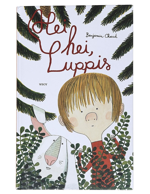 Hei hei, Luppis - Chaud, Benjamin - Lastenkirjat - 10105551904 - 0