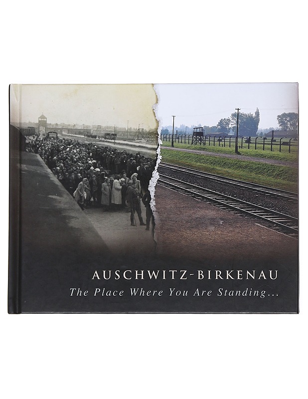 Auschwitz-Birkenau: The Place Where You Are Standing... -  - Historiakirjat - 10105551919 - 0