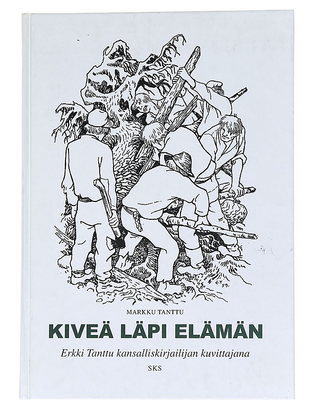 Kiveä läpi elämän : Erkki Tanttu kansalliskirjailijan kuvittajana - Markku Tanttu - Elämäkerrat ja muistelmat - 10105551982 - 0