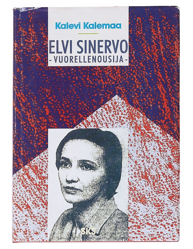 Elvi Sinervo: Vuorellenousija - Kalevi Kalemaa - Romaanit ja novellit - 10105552004 - 0