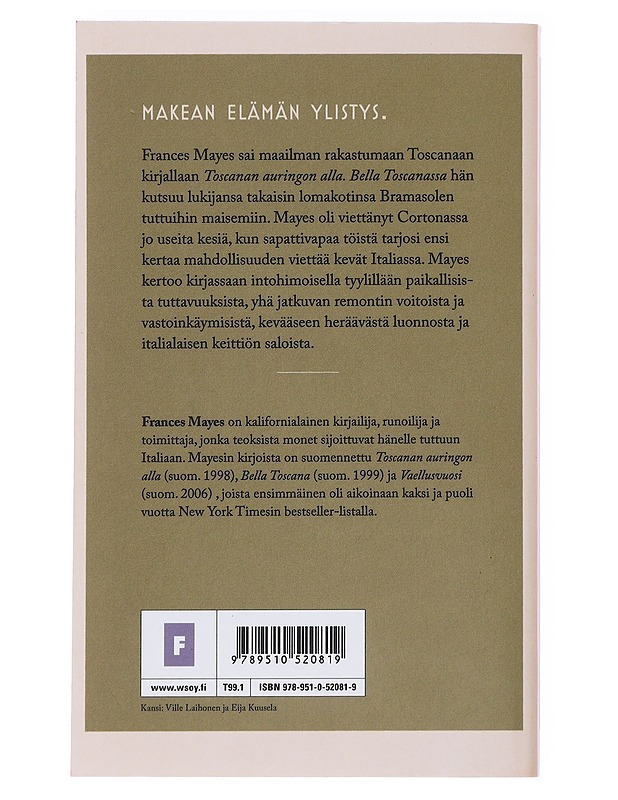 Bella Toscana. /EI ILMESTY, EI VOI VARATA - Mayes, Frances - Elämäkerrat ja muistelmat - 10105552003 - 1