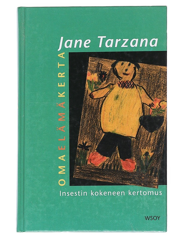 Omaelämäkerta : insestin kokeneen kertomus - Jane Tarzana - Elämäkerrat ja muistelmat - 10105552035 - 0