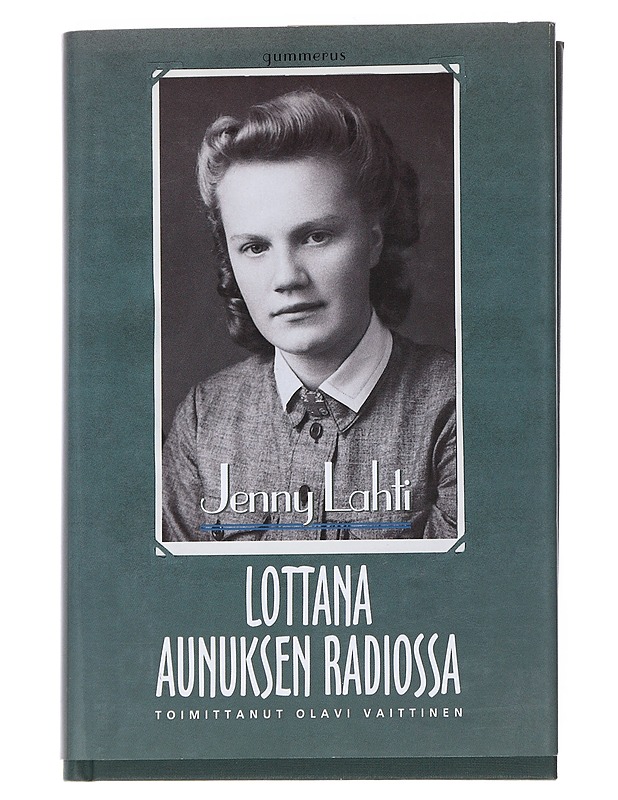 Lottana Aunuksen radiossa - Lahti, Jenny - Elämäkerrat ja muistelmat - 10105552023 - 0