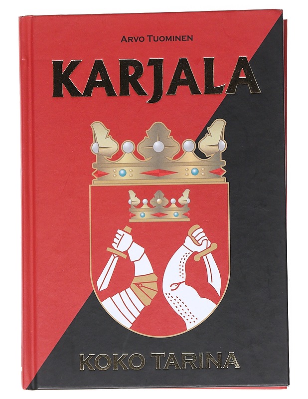 Karjala : koko tarina - Arvo Tuominen - Historiakirjat - 10105552067 - 0
