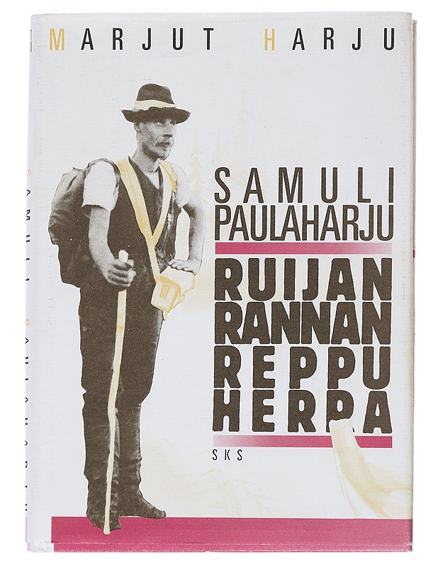 Samuli Paulaharju : Ruijanrannan reppuherra - Marjut Harju - Elämäkerrat ja muistelmat - 10105552085 - 0