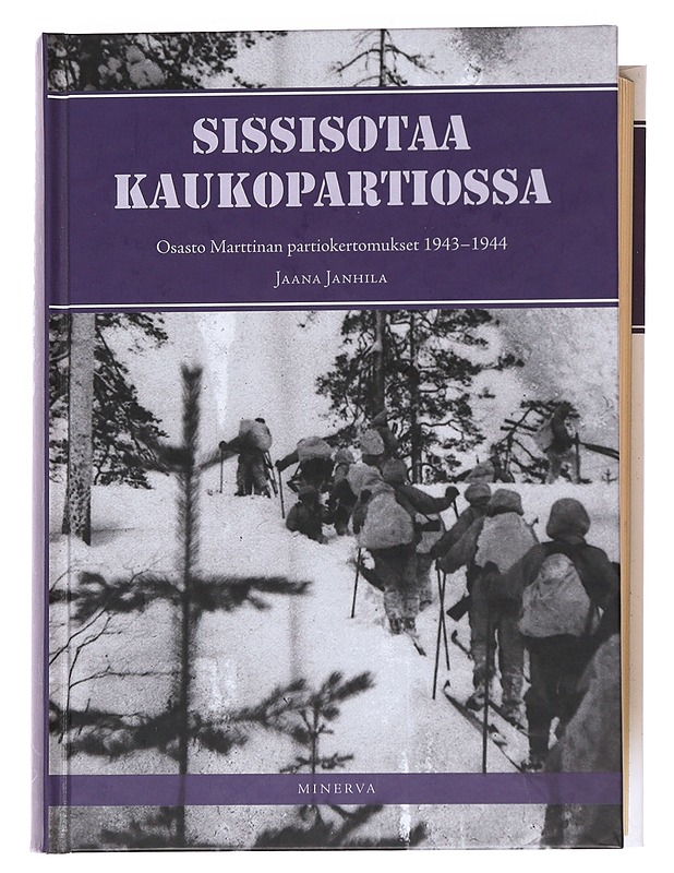 Sissisotaa kaukopartiossa. II, Osasto Marttinan partiokertomukset 1943-44 - Janhila, Jaana - Elämäkerrat ja muistelmat - 10105552091 - 0