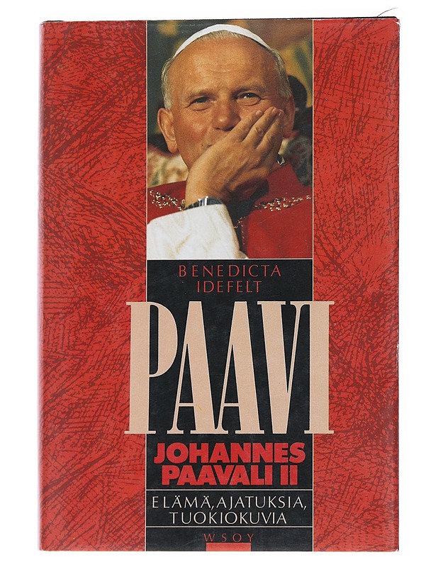 Paavi Johannes Paavali II : elämä, ajatuksia, tuokiokuvia - Idefelt, Benedicta - Elämäkerrat ja muistelmat - 10105552121 - 0