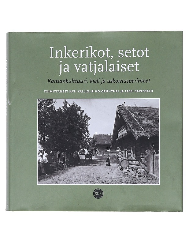 Inkerikot, setot ja vatjalaiset - Kati Kallio, Riho Grünthal & Lassi Saressalo - Historiakirjat - 10105552130 - 0