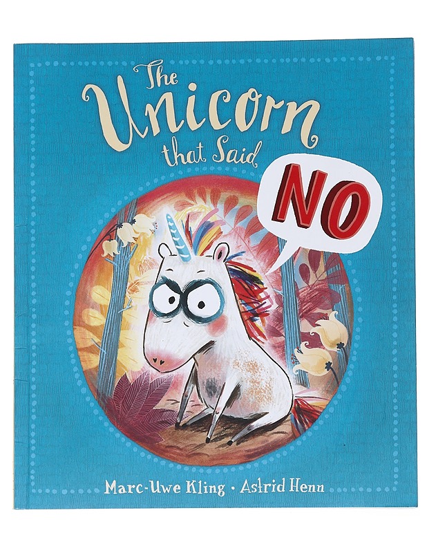The unicorn that said no - Kling, Marc-Uwe - Lastenkirjat - 10105552154 - 0