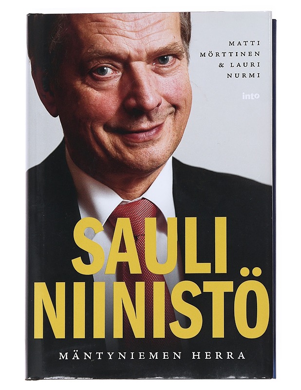 Sauli Niinistö : Mäntyniemen herra - Mörttinen, Matti - Elämäkerrat ja muistelmat - 10105552160 - 0