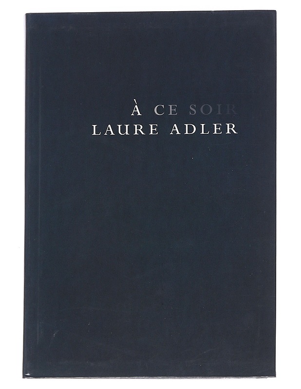 À ce soir - Adler, Laure - Tietokirjat ja oppaat - 10105552178 - 0