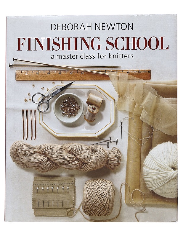 Finishing School A master class for knitters - Newton , Deborah - Tietokirjat ja oppaat - 10105552217 - 0