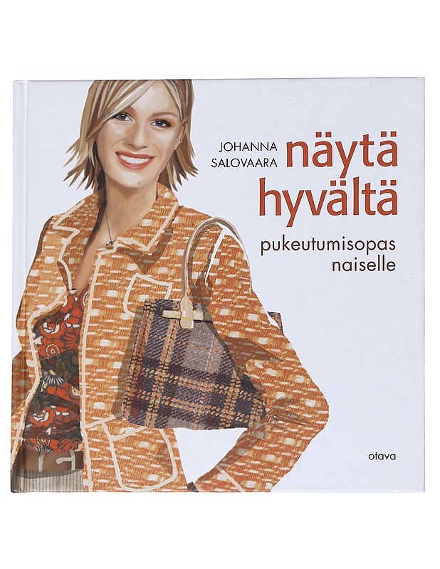 Näytä Hyvältä: Pukeutumisopas Naiselle -Johanna Salovaara - Harrastekirjat - 10105552221 - 0