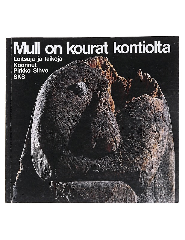 Mul on kourat kontiolta - Sihvo, Pirjo - Tietokirjat ja oppaat - 10105552247 - 0