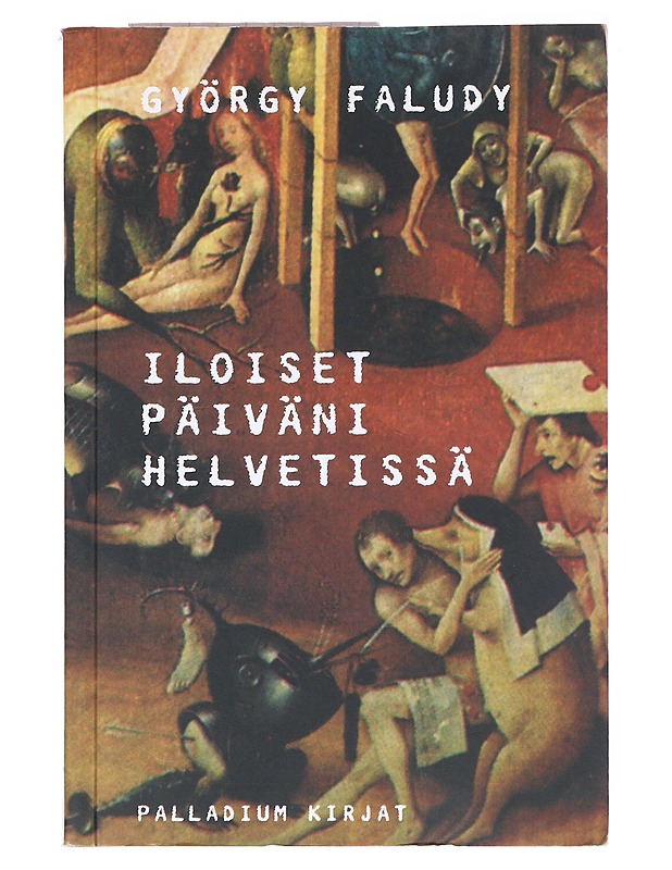 Iloiset päiväni helvetissä - Faludy, György - Elämäkerrat ja muistelmat - 10105552257 - 0