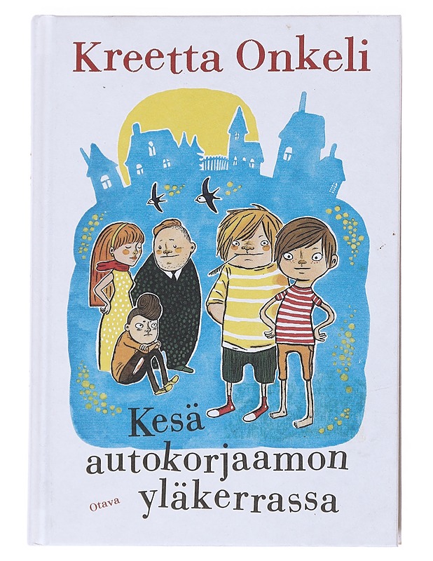 Kesä autokorjaamon yläkerrassa - Kreetta Onkeli - Lastenkirjat - 10105552283 - 0