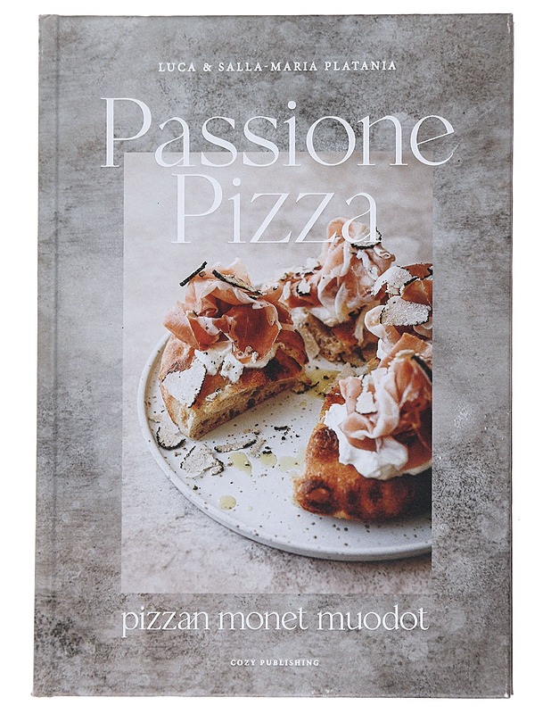 Passione pizza : pizzan monet muodot - Platania, Luca - Ruokakirjat - 10105552307 - 0