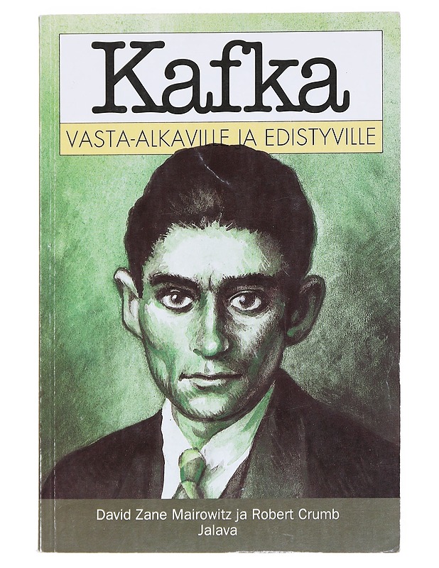 Kafka vasta-alkaville ja edistyville - Mairowitz, David Zane - Elämäkerrat ja muistelmat - 10105552323 - 0