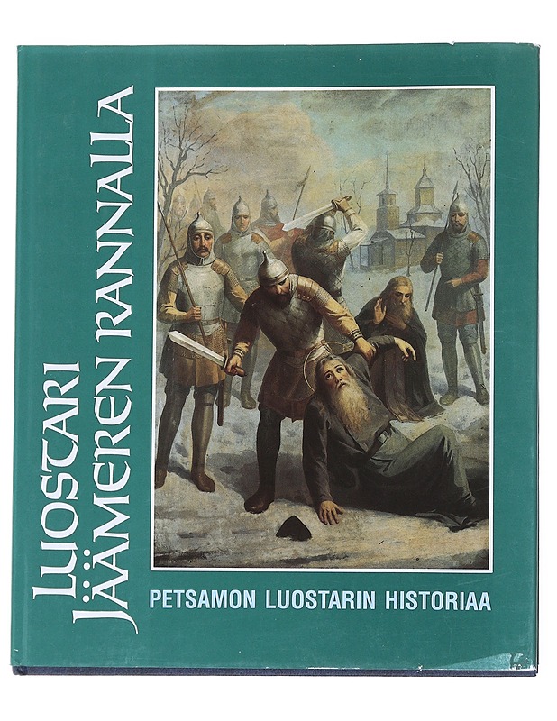Luostari Jäämeren rannalla : Petsamon luostarin historiaa - Panteleimon, metropoliitta - Historiakirjat - 10105552339 - 0
