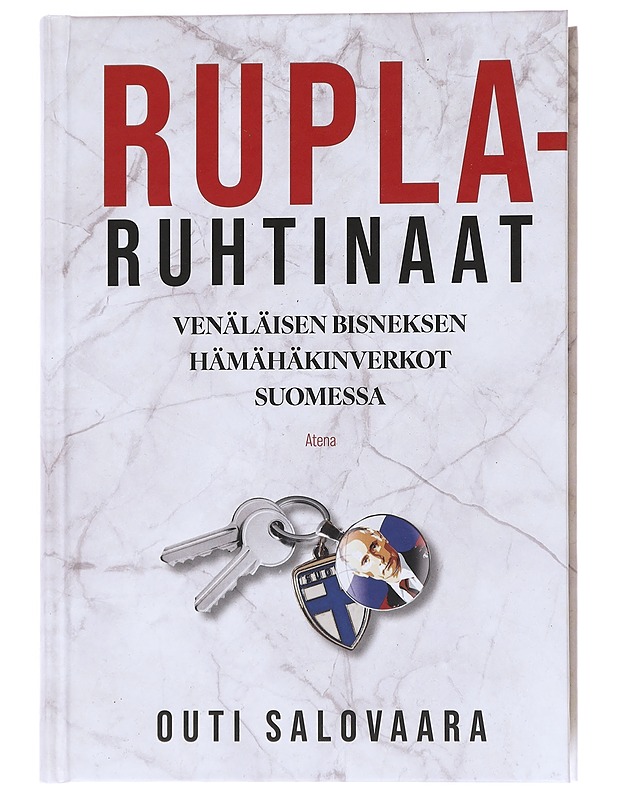 Ruplaruhtinaat : venäläisen bisneksen hämähäkinverkot Suomessa - Outi Salovaara - Tietokirjat ja oppaat - 10105552362 - 0