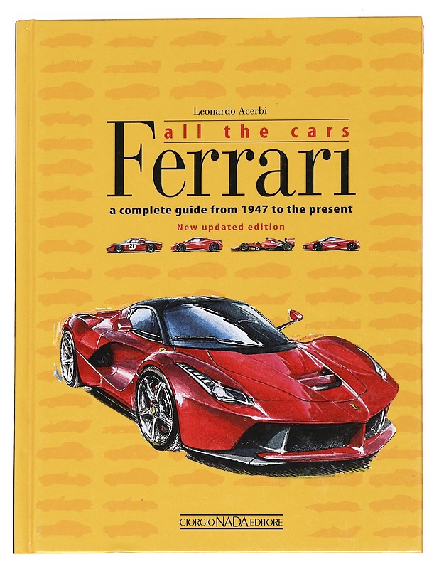 Ferrari All the Cars: a complete guide from 1947 to the present / New updated edition - Acerbi, Leonardo - Tietokirjat ja oppaat - 10105552377 - 0