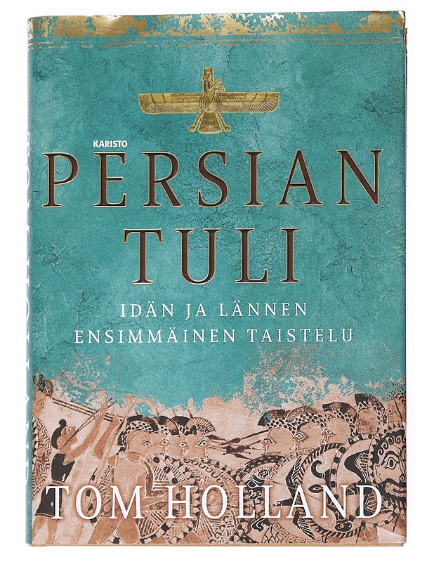 Persian tuli : idän ja lännen ensimmäinen taistelu - Tom Holland - Historiakirjat - 10105552387 - 0