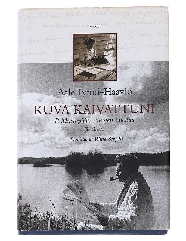 Kuva kaivattuni : P. Mustapään runojen taustaa ; (salainen) - Tynni-Haavio, Aale - Kaunokirjallisuus - 10105552401 - 0