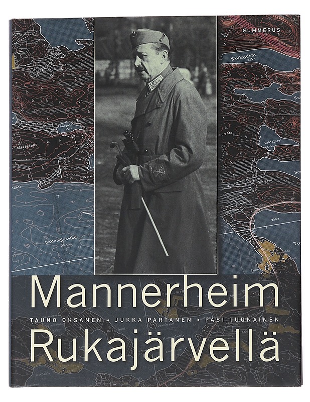 Mannerheim Rukajärvellä - Oksanen, Tauno - Historiakirjat - 10105552404 - 0