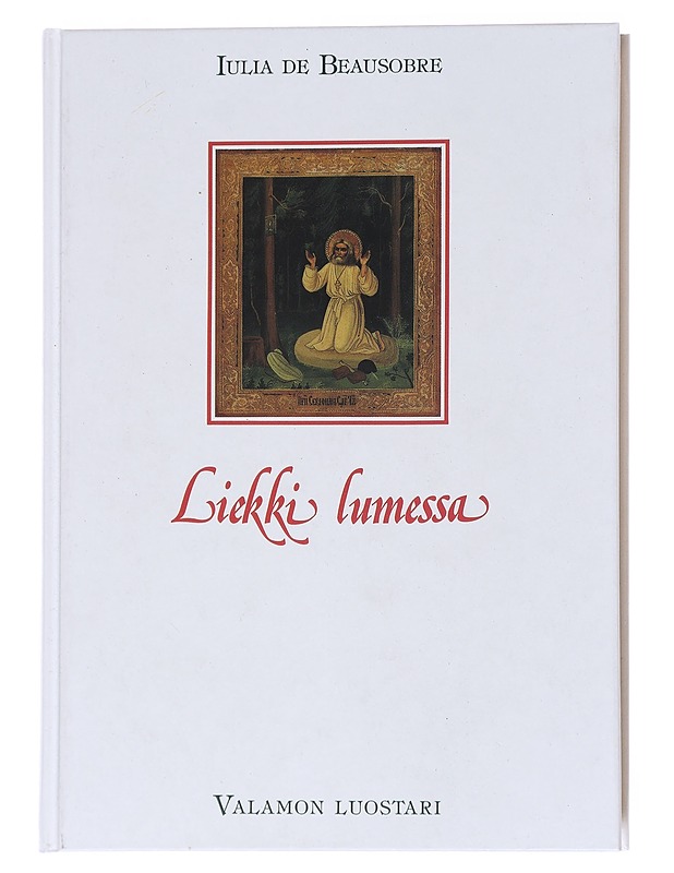 Liekki lumessa : venäläinen legenda - Iulia De Beausobre - Kaunokirjallisuus - 10105552406 - 0
