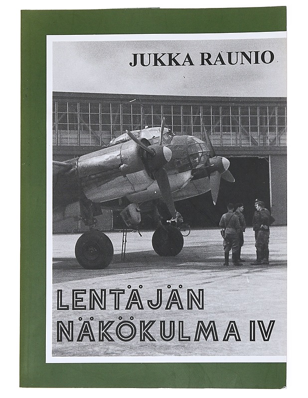 Lentäjän näkökulma. 4, Pommikoneet - Jukka Raunio - Historiakirjat - 10105552437 - 0