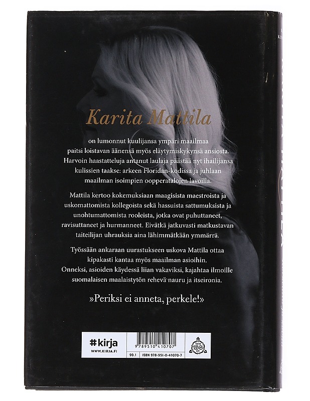 Karita Mattila : korkealta ja kovaa - Raila Kinnunen - Kaunokirjallisuus - 10105552440 - 1