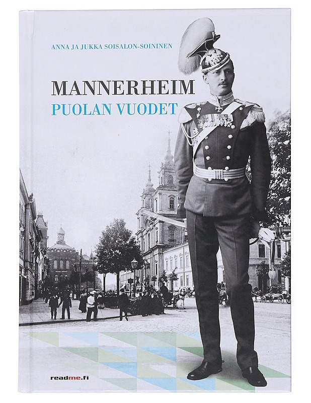 Mannerheim : Puolan vuodet - Soisalon-Soininen, Anna - Elämäkerrat ja muistelmat - 10105552445 - 0