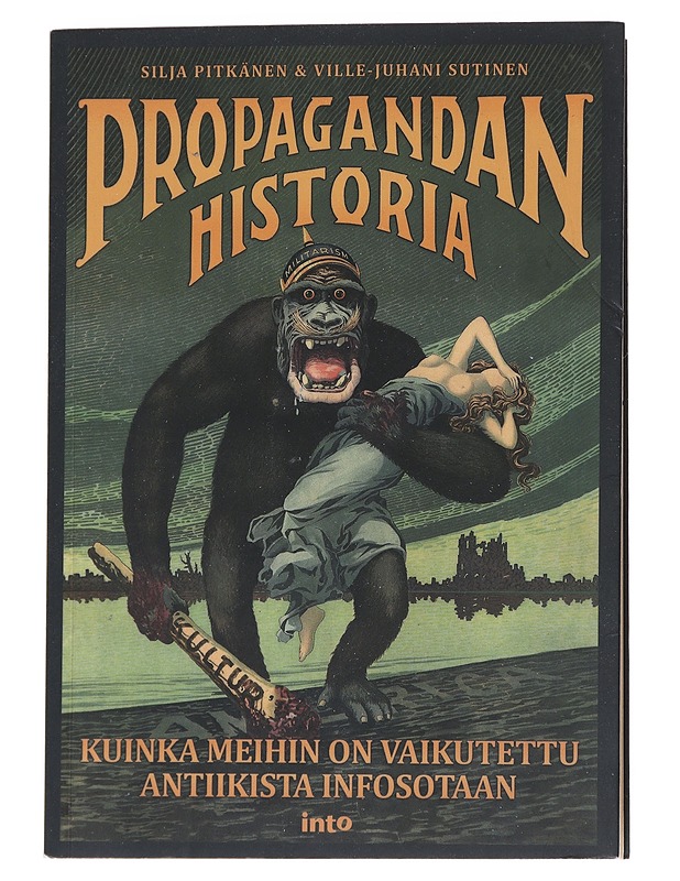 Propagandan historia : kuinka meihin on vaikutettu antiikista infosotaan - Pitkänen, Silja - Tietokirjat ja oppaat - 10105552455 - 0