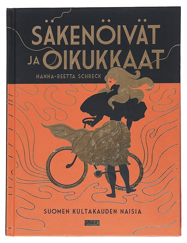 Säkenöivät ja oikukkaat : Suomen kultakauden naisia - Hanna-Reetta Schreck - Elämäkerrat ja muistelmat - 10105552507 - 0